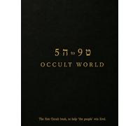 5 to 9 OCCULT WORLD: First book to help the people, win 'EVOL'. - 'What is coming 2025-2030 onwards'