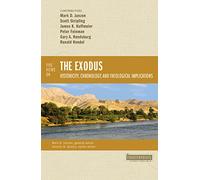 Five Views on the Exodus: Historicity, Chronology, and Theological