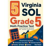 5 Virginia SOL Grade 5 Math Practice Tests: Proven Practice for Top Scores with Detailed Explanations