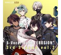 5-Vocal-Band “EROSION“ 3rd Season vol.2