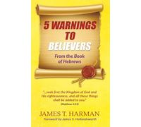 5 Warnings to Believers: From the Book of Hebrews
