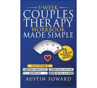 5-Week Couples Therapy Workbook Made Simple: A Research-Backed Guide to Strengthening Communication, Trust, and Connection