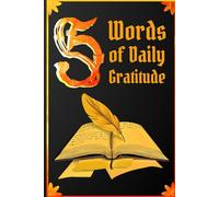 "5 Words of Daily Gratitude": "A 5-Minute Daily Journal for Mindfulness, Gratitude, and Personal Growth"