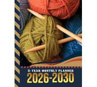 5-Year Monthly Planner 2026-2030: Dated Large / 60 Month Agenda / With Notes Pages - To Do List / Knit Knitter - Knitting Needles Art Cover Design
