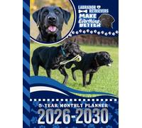 5-Year Monthly Planner 2026-2030: Hardcover / Dated Large / 60 Month Agenda / With Notes Pages - To Do List / Black Labrador Retriever - Lab Dog Art Cover Design