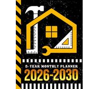 5-Year Monthly Planner 2026-2030: Hardcover / Dated Large / 60 Month Agenda / With Notes Pages - To Do List / Home Repair - Handyman Construction Art Cover Design