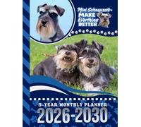 5-Year Monthly Planner 2026-2030: Hardcover / Dated Large / 60 Month Agenda / With Notes Pages - To Do List / Mini Schnauzer Dog Art Cover Design