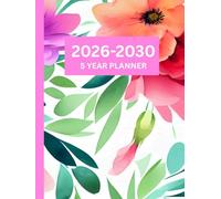 5 Year Monthly Planner 2026-2030: Watercolour Flowers, Personal Organiser With Yearly Overviews