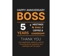 5 Year Work Anniversary Notebook for Boss: Thoughtful Appreciation, Thank you & Inspirational Gift for Managers, Office Bosses, and Leaders from Employees, Co-workers