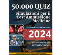 50.000 quiz- Simulazioni per il Test Ammissione Medicina