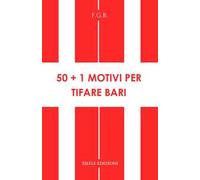 50+1 motivi per tifare Bari