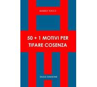 50+1 motivi per tifare Cosenza