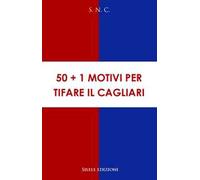 50+1 motivi per tifare il Cagliari