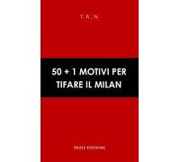 50+1 motivi per tifare il Milan