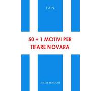 50+1 motivi per tifare Novara