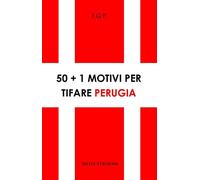 50+1 motivi per tifare Perugia