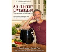 50 + 1 Ricette Low Carb & Keto: veloci e gustose per Friggitrice ad Aria