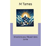50 actions pour Réussir dans la Vie