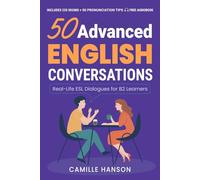 50 Advanced English Conversations: Real-Life American English Dialogues for B2 Learners - with Audio