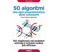 50 algoritmi che ogni programmatore deve conoscere. Per migliorare nel pro...