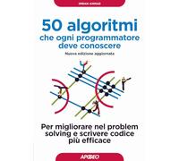 50 ALGORITMI CHE OGNI PROGRAMMATORE DEVE CONOSCERE. - AHMAD IMRAN - Apogeo