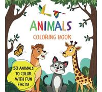 50 Amazing Animals: A Fun & Educational Coloring Book for Kids: Color & Learn! Cute Animals with Fun 'Did You Know?' Facts - Perfect for Kids Ages 3-8
