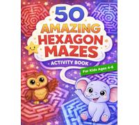 50 Amazing Hexagon Mazes Activity Book: Fun Brain-Boosting Maze Puzzles for Kids Ages 4-6