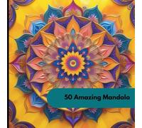 50 Amazing Mandalas: Meditative Patterns for Inner Peace