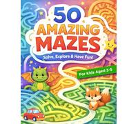 50 Amazing Mazes: Preschool - Kindergarten Maze Puzzles | Problem-Solving Activities for Kids Ages 3-5