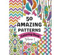 50 Amazing Patterns Coloring book for Adults: Large Print Bold & Easy Designs for Relaxation, Stress Relief, and Creative Fun