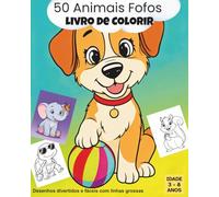 50 Animais Fofos - Livro de Colorir: Desenhos Divertidos e Fáceis com Linhas Grossas - Livro de Colorir de Animais para Crianças de 3 a 8 anos
