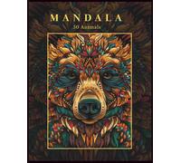 50 Animal Mandalas Coloring Book for Adults: Relaxing Mandala Designs Featuring Lions, Elephants, Owls, Butterflies, and More - Stress Relief and Mindfulness Coloring Pages