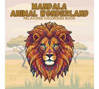 50 Animal Mandalas Coloring Book: Stress Relief Designs for Adults: A Relaxing and Detailed Zoo of Wildlife & Nature for Meditation and Art Therapy