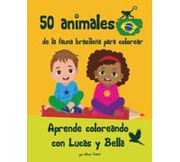 50 animales de la fauna brasileña para colorear: Aprende coloreando con Lucas y Bella