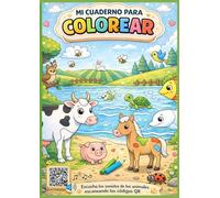 50 Animales para Colorear: Descubre sus Sonidos Reales con Código QR.: Una experiencia didáctica que estimula la imaginación, el oído y el aprendizaje temprano.