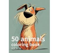 50 animals coloring book: Awesome 50 animals coloring book kids 8~12
