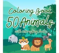 50 Animals Coloring Book & Facts for Kids: Discover & Color the Wild!
