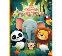 50 Animals Coloring Book & Fun Facts for Kids: Fun and Educational Wildlife Coloring Pages for Kids Ages 4-8 with Adorable Creatures and Amazing Facts!