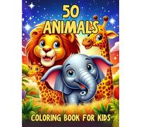 50 Animals Fun Facts & Coloring Book for Kids Ages 4-8: Learn About 30 Amazing Animals with Fun Facts and Cute Coloring Pages | Educational Activity Book for Curious Kids