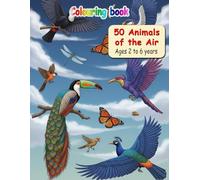 50 Animals of the Air- Colouring Book: For kids aged 2 to 6 years