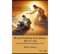 50 ans d'Amour avec Jésus : ID >>> IA: Merci, Jésus !