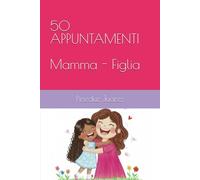 50 APPUNTAMENTI Mamma - Figlia