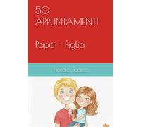 50 Appuntamenti Papà e Figlia