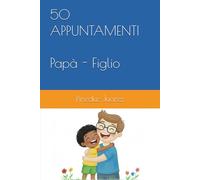50 APPUNTAMENTI Papà e Figlio