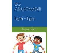 50 APPUNTAMENTI Papà e Figlio