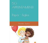 50 APPUNTAMENTI Papà - Figlia