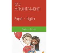 50 APPUNTAMENTI Papà - Figlia