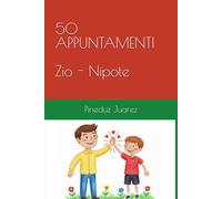 50 APPUNTAMENTI Zio - Nipote Maschio