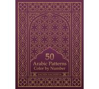 50 Arabic Patterns: Color by Number Coloring Book for Adults for Stress Relief and Relaxation