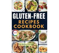 50 Authentic Gluten-Free Recipes Cookbook: Discover Delicious Meals with Easy-to-Follow Instructions and Vibrant Photos
